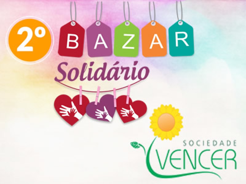 2º Bazar  Solidário em prol da Sociedade Vencer.