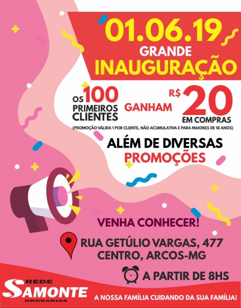 Mega inauguração da Rede Samonte em Arcos! E atenção: OS 100 PRIMEIROS  CLIENTES GANHAM R$20,00 EM COMPRAS!