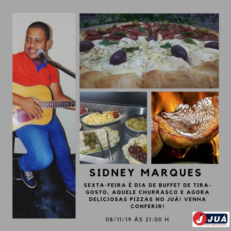 Sexta com Sidney Marques, churrasco, tira-gosto e pizza? Juá Restaurante proporciona