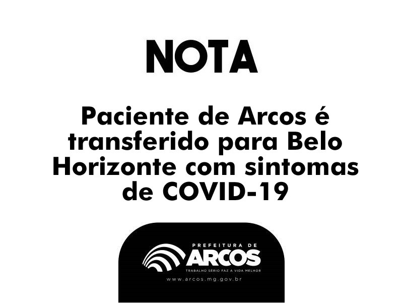 Paciente de Arcos é transferido para Belo Horizonte com sintomas de COVID-19