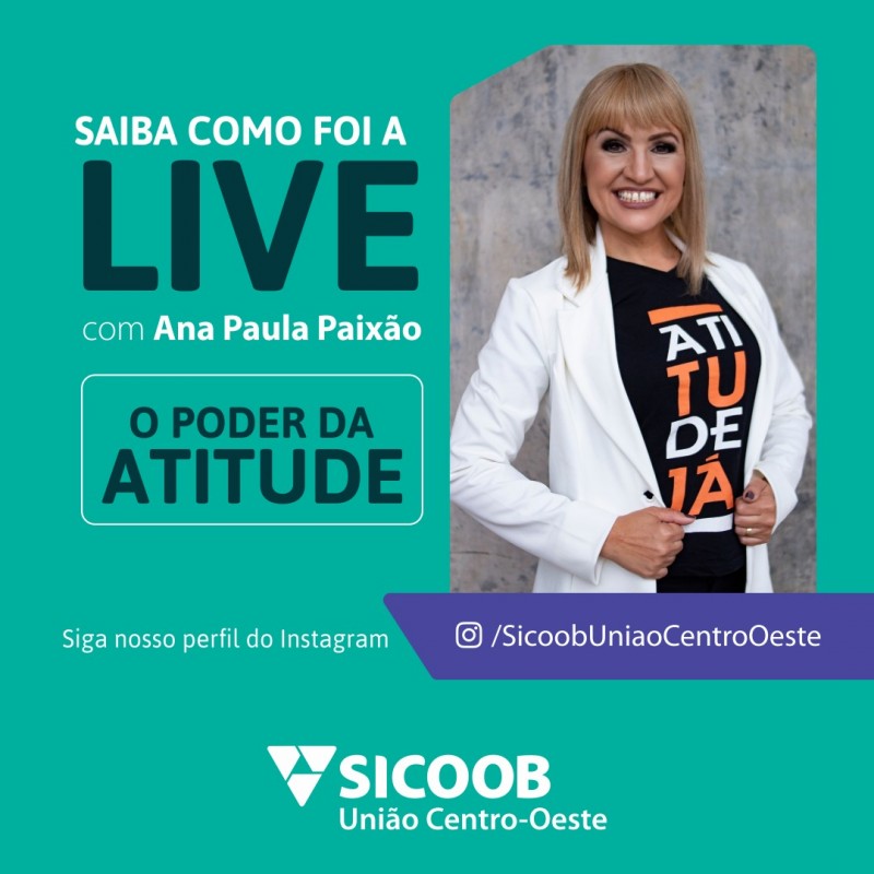 Saiba como foi a live com Ana Paula Paixão - O Poder da Atitude