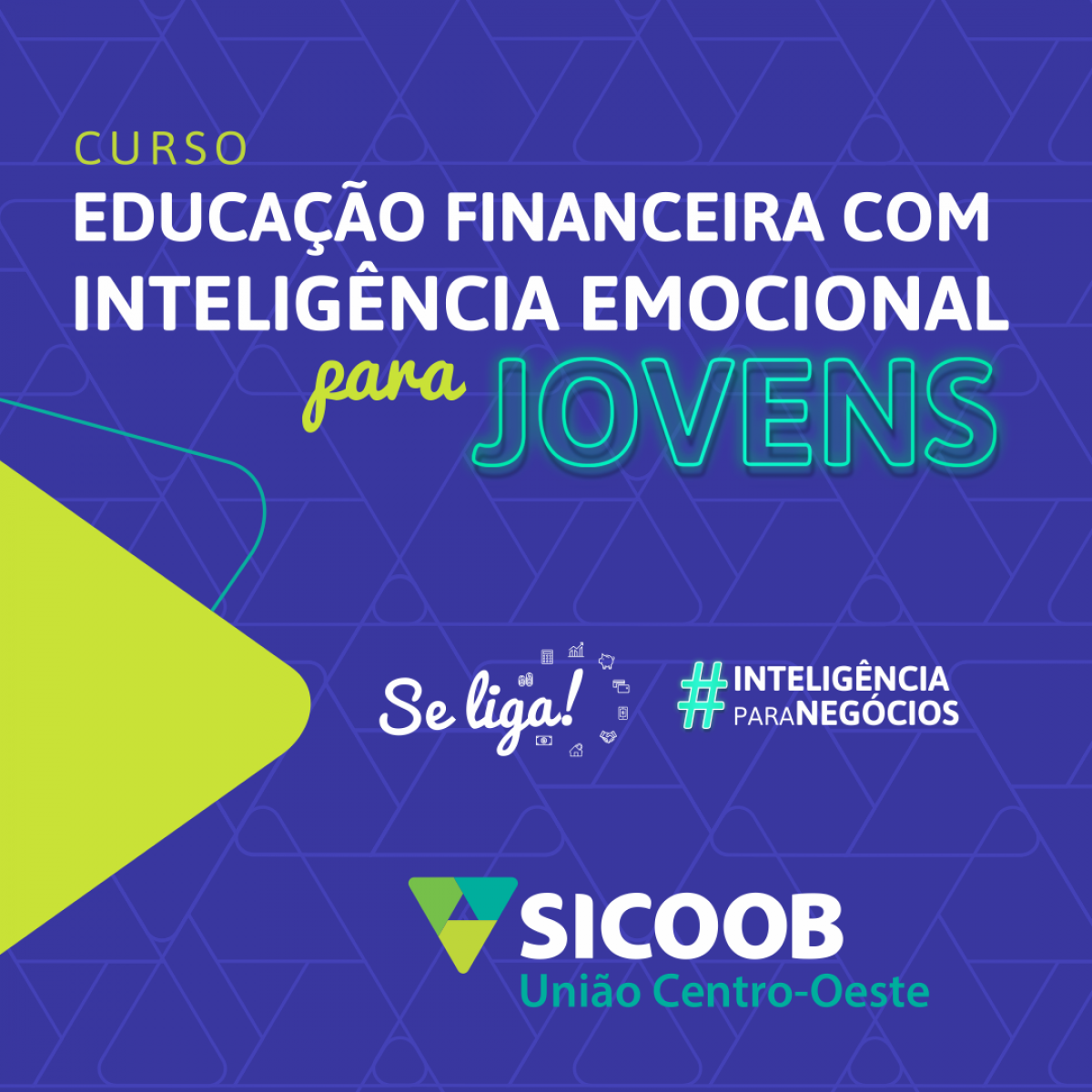 SICOOB UNIÃO CENTRO-OESTE DISPONIBILIZA CURSO DE EDUCAÇÃO FINANCEIRA PARA JOVENS