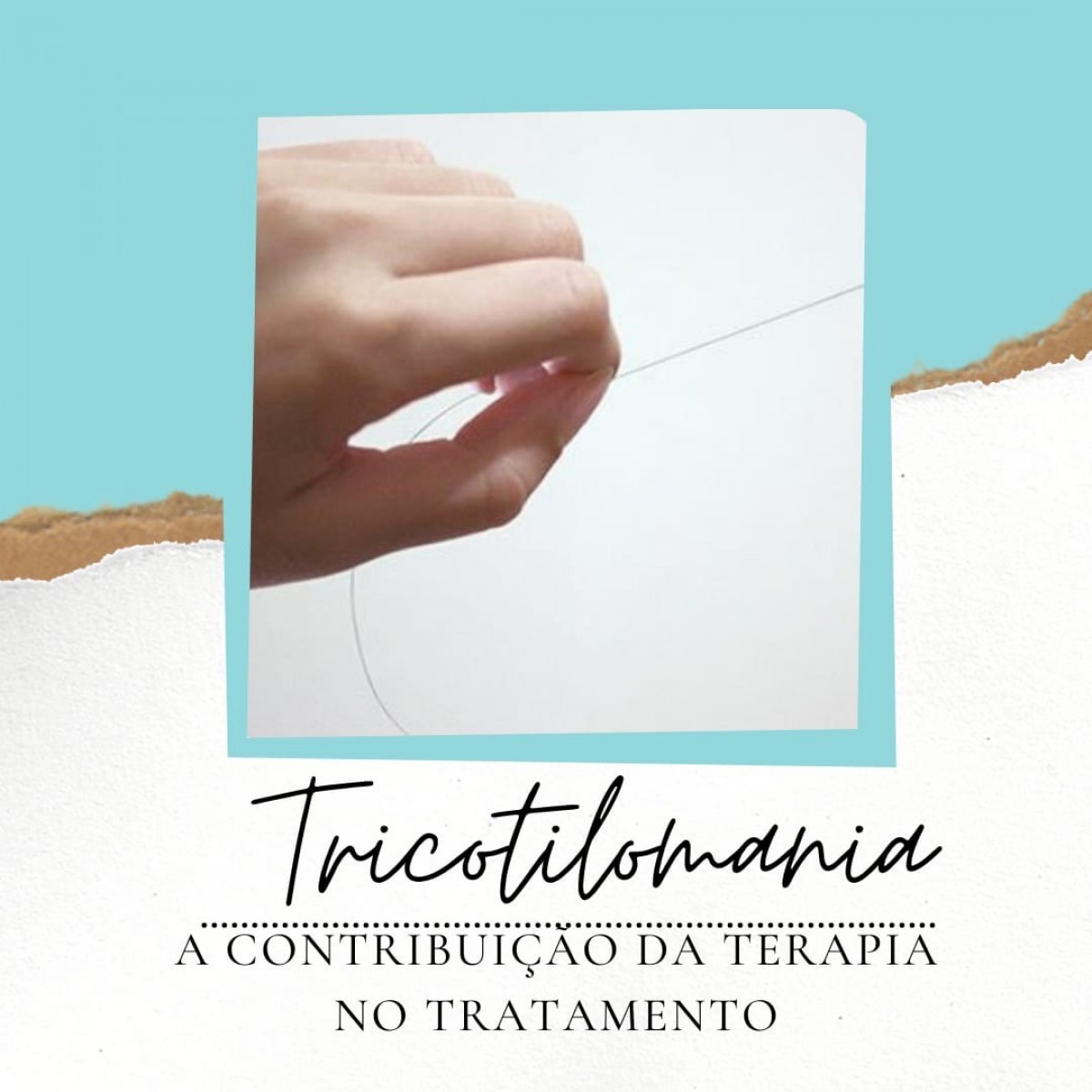Tricotilomania: A contribuição da terapia no tratamento