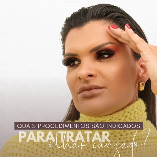 Olhar cansado? Não mais!