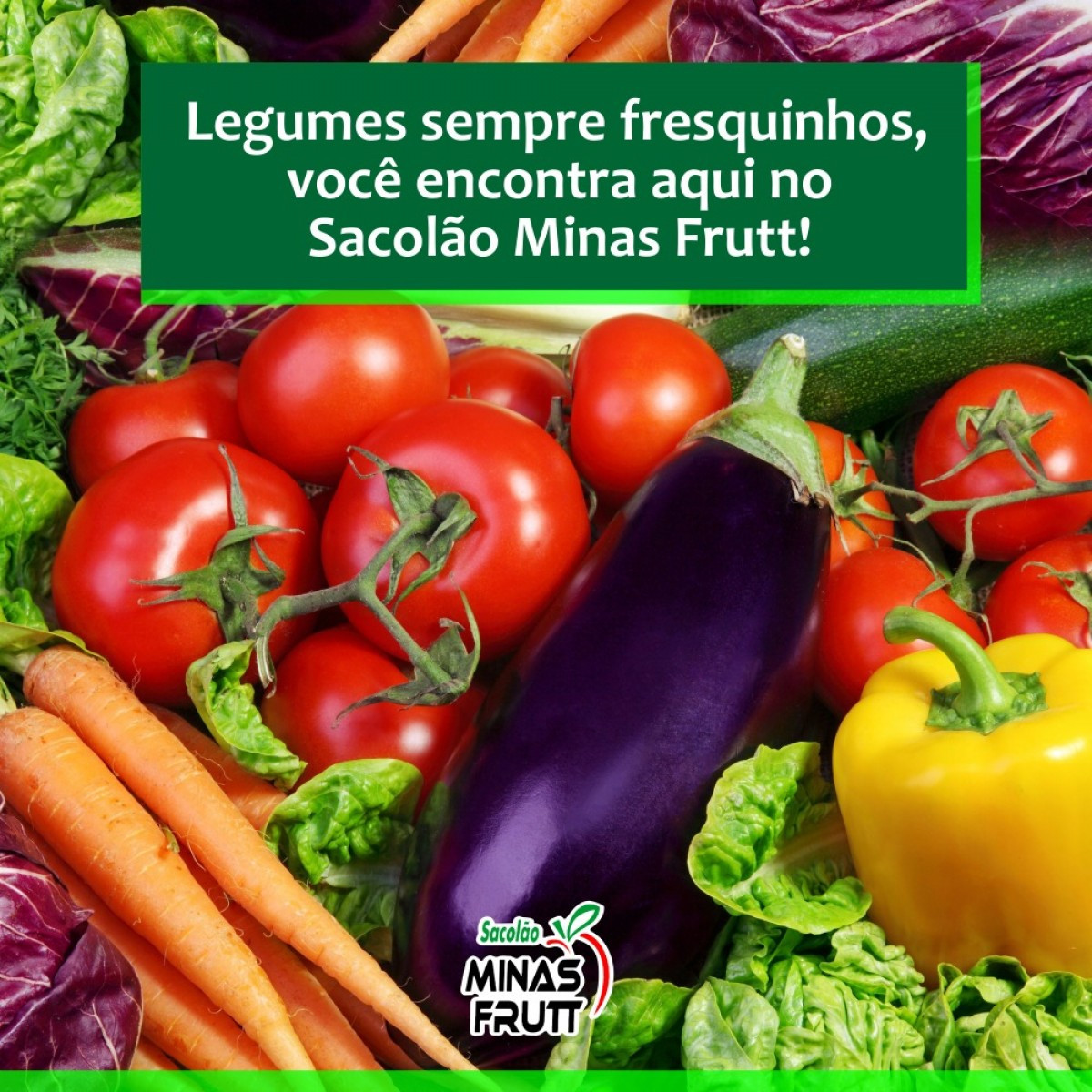 Legumes fresquinhos é no Sacolão Minas Frutt