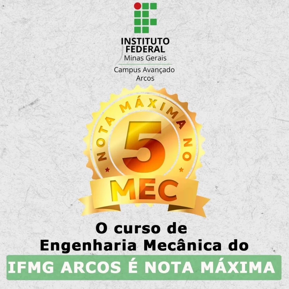Engenharia Mecânica no IFMG- Arcos é nota 5 no MEC