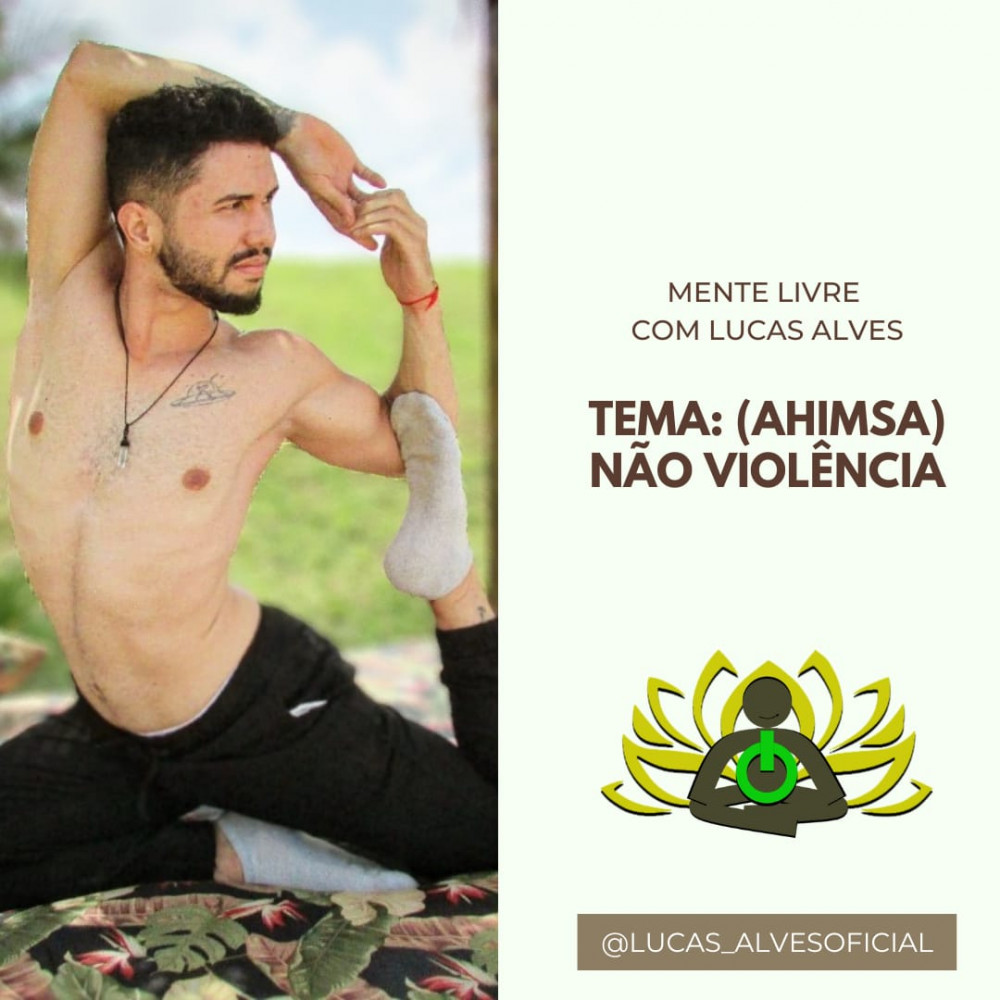 Mente Livre - Tema: Não violência (Ahimsa)