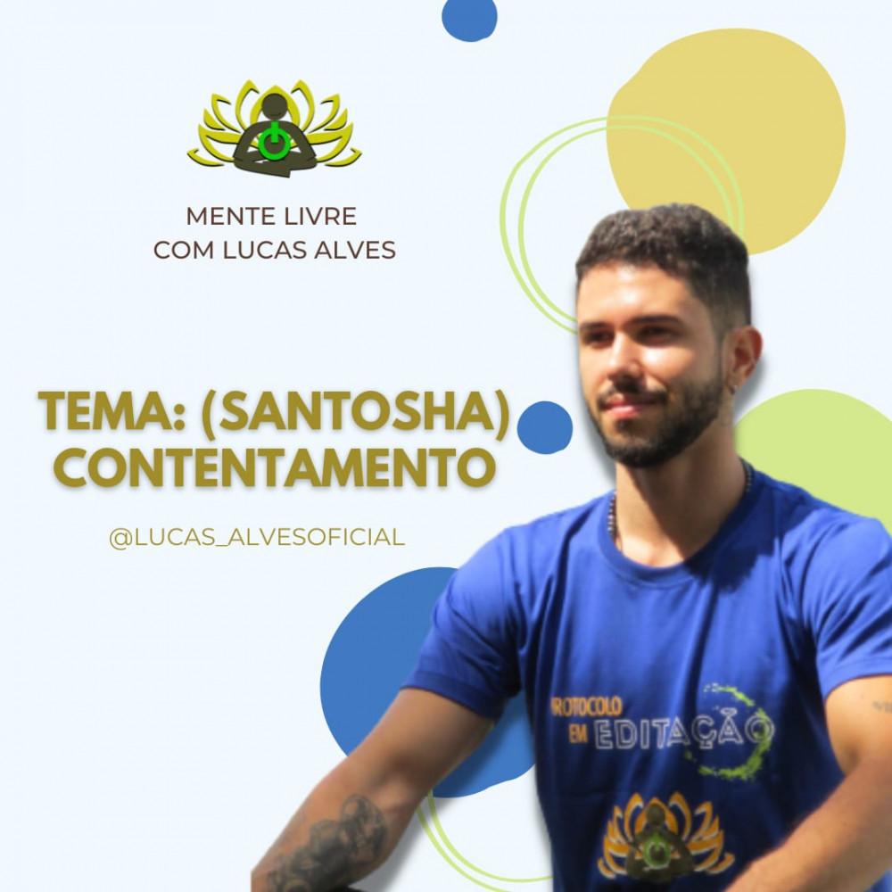 Mente Livre : (Santosha) Contentamento