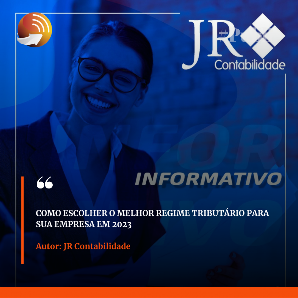 COMO ESCOLHER O MELHOR REGIME TRIBUTÁRIO PARA SUA EMPRESA EM 2023