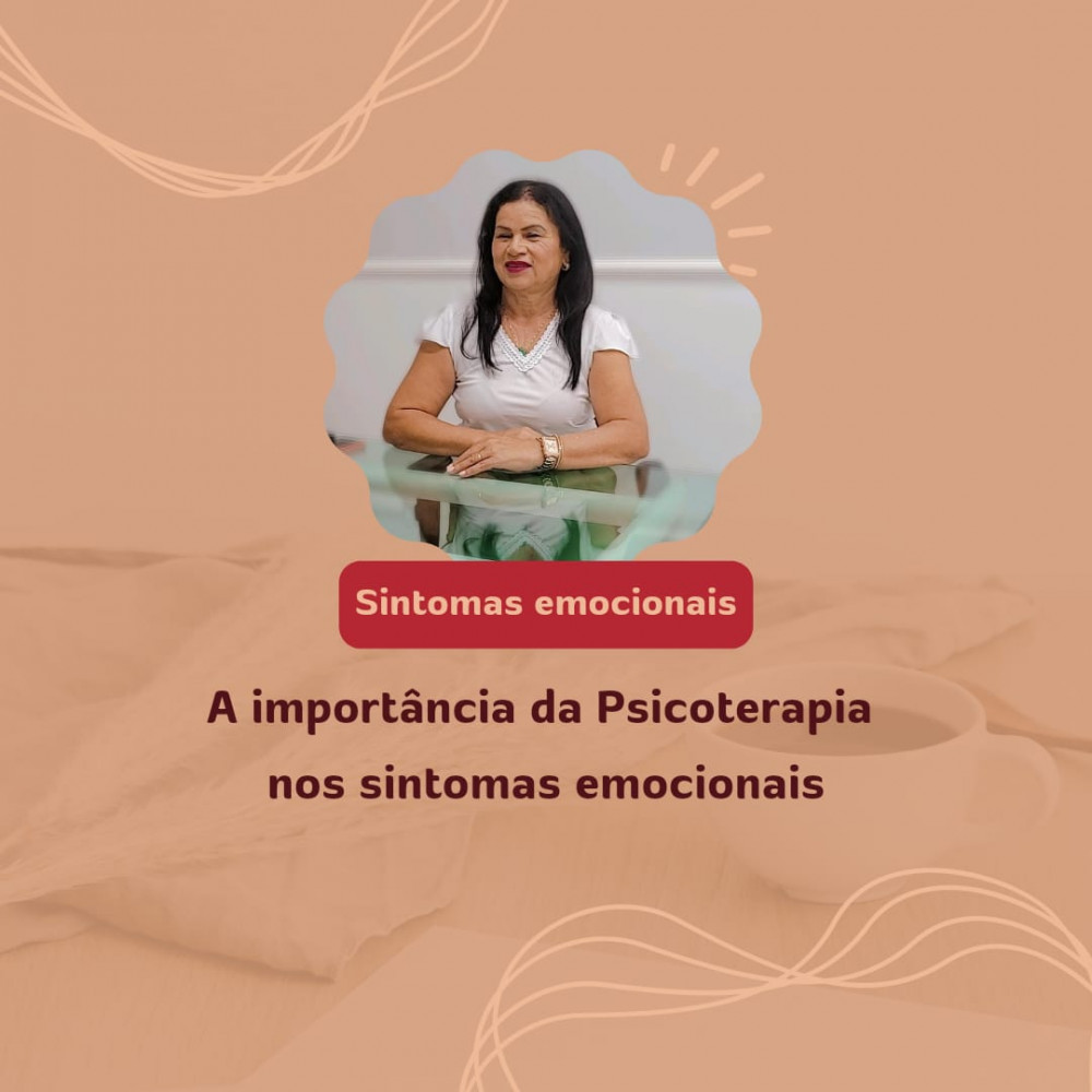 A importância da Psicoterapia nos sintomas emocionais
