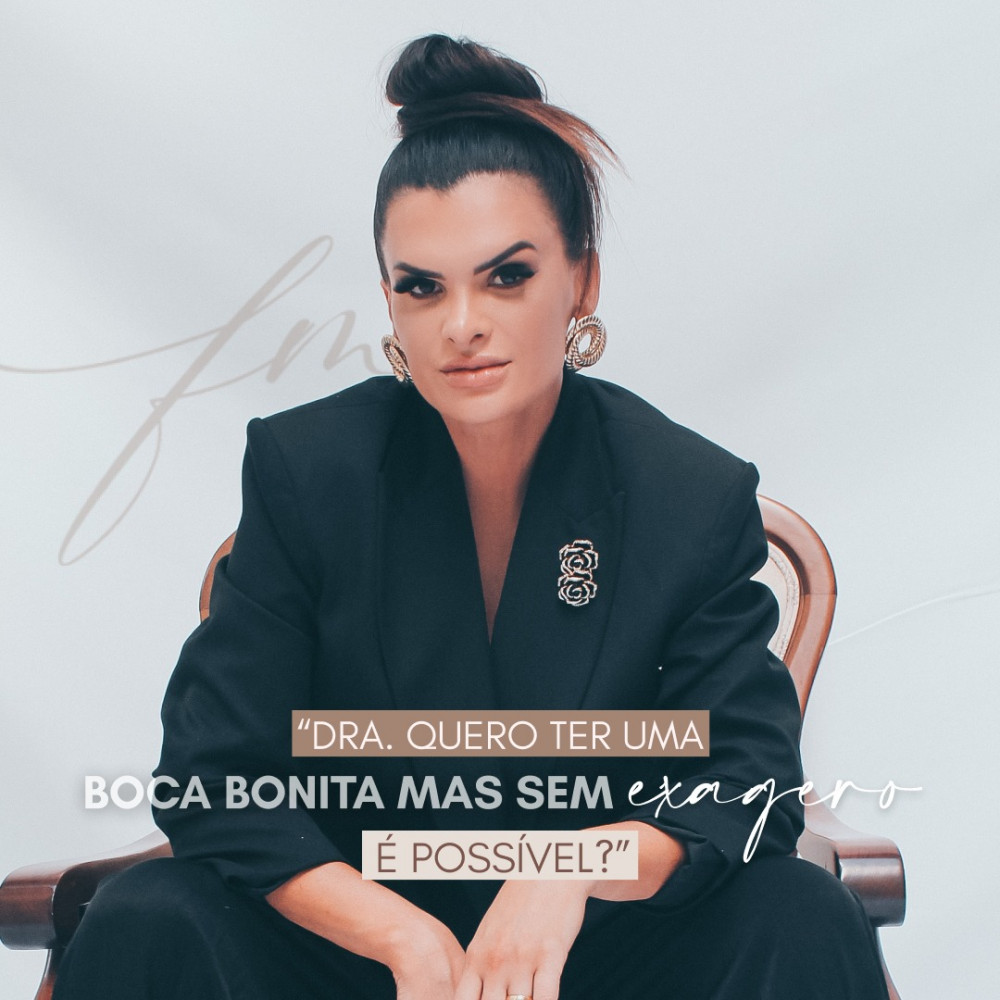 "Dra, quero ter uma boca bonita mas sem exagero, é possível?"