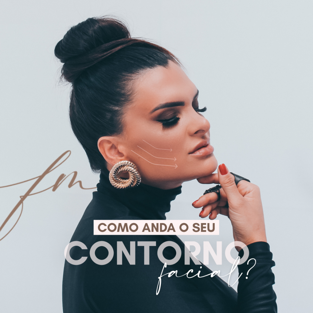 Como anda o seu contorno facial?
