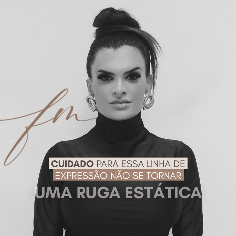 Cuidado para essa linha de expressão não se tornar uma ruga estática