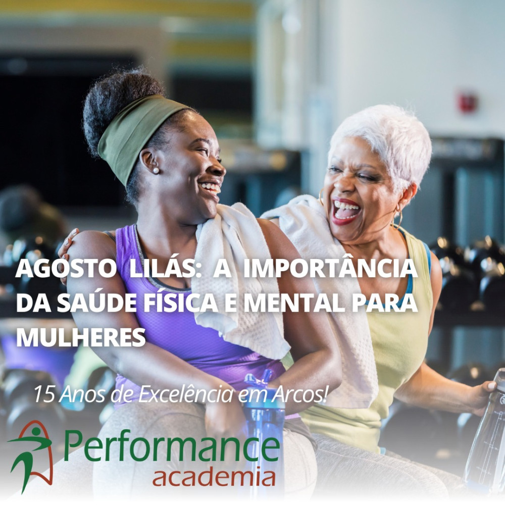 Agosto Lilás: A importância da saúde física e mental para mulheres