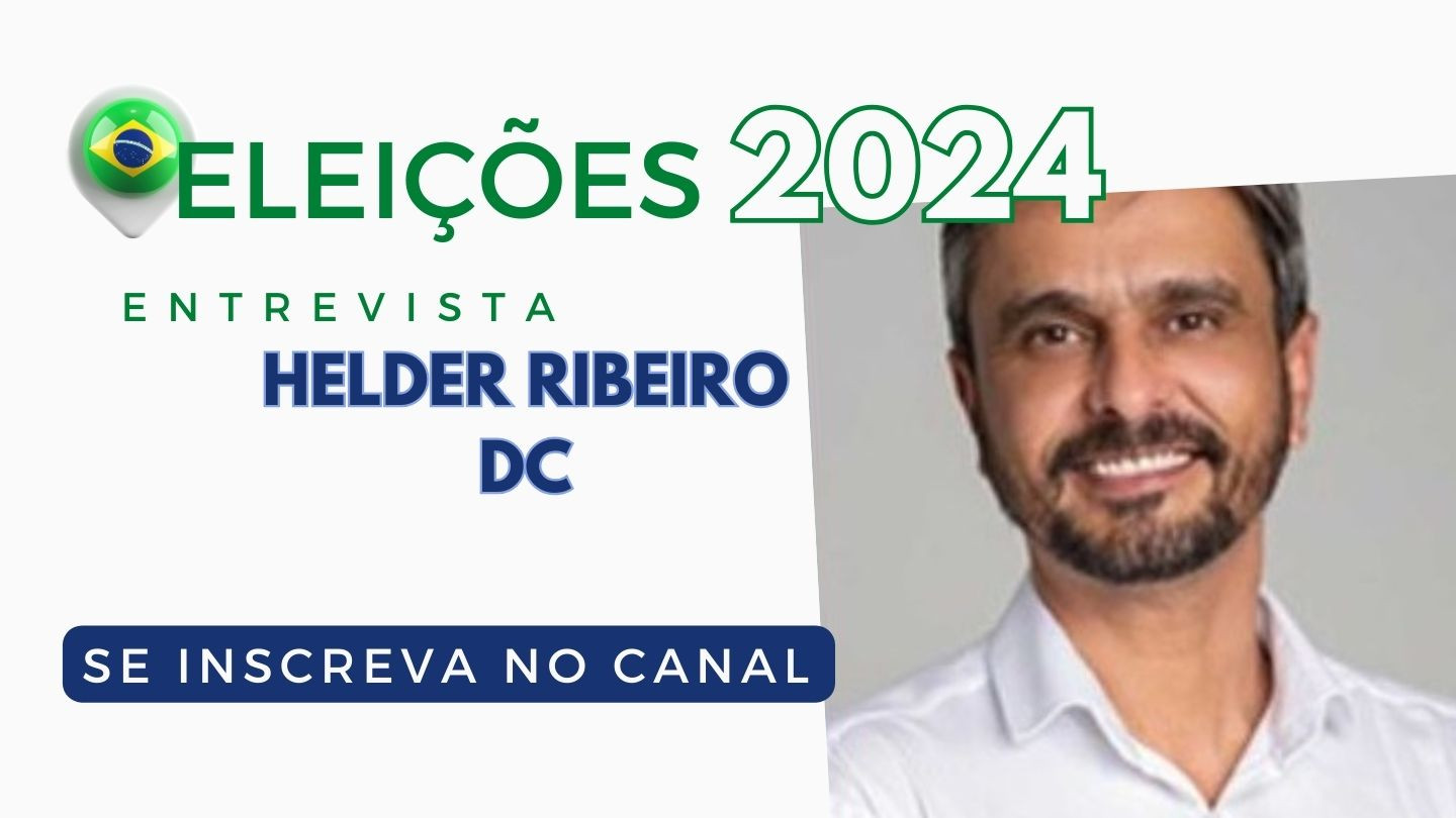 Entrevista Candidato Helder Ribeiro - DC